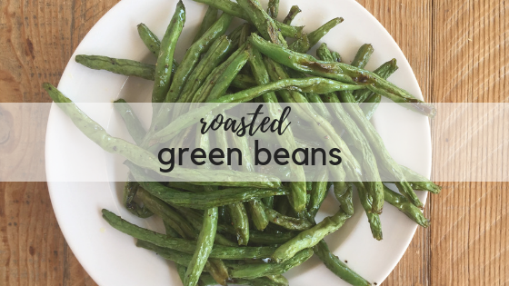 Roasted Green Beans